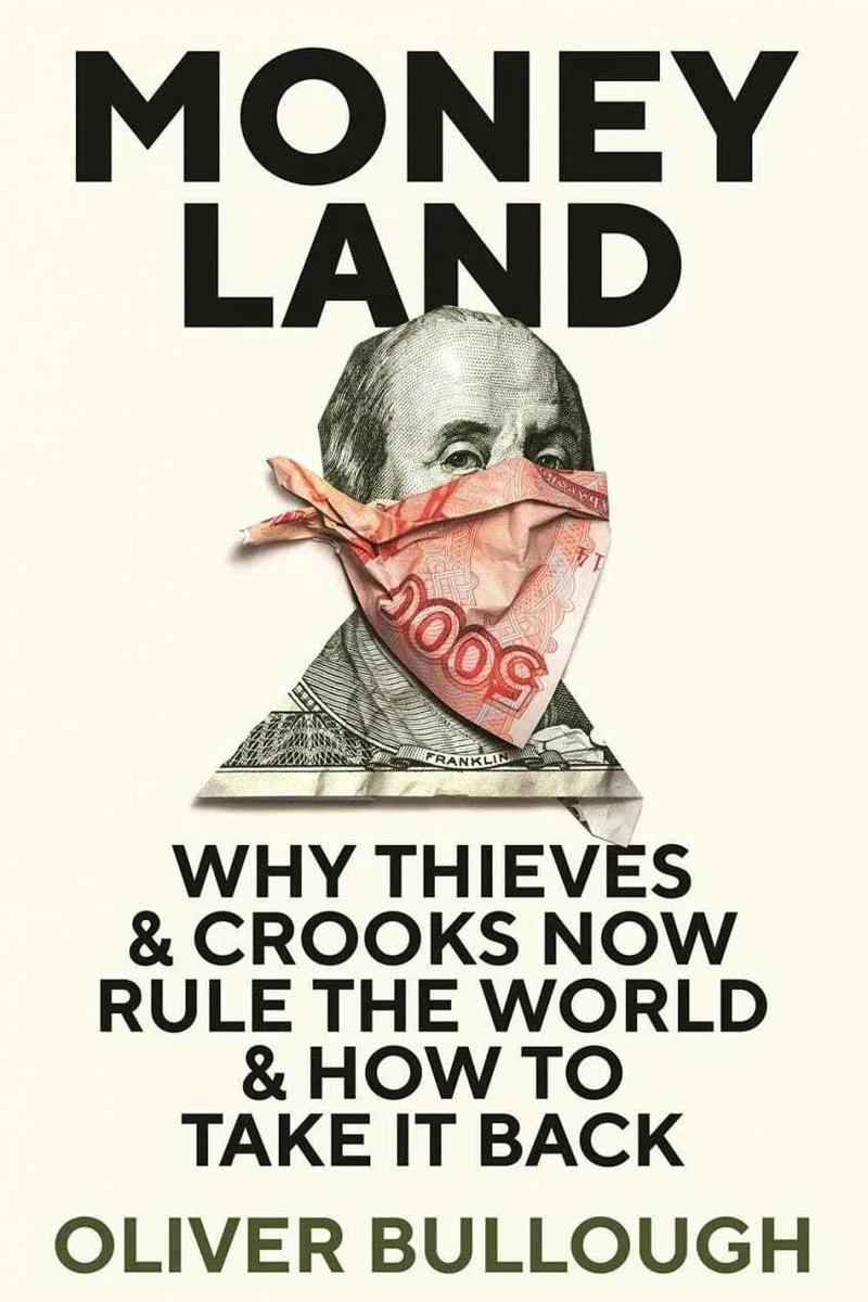 Обложка книга Оливера Буллоу «Moneyland: Почему воры и обманщики теперь правят миром и как вернуть все назад»